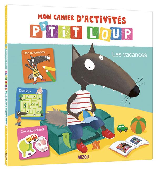 Mon cahier d'activités P'tit Loup : les vacances