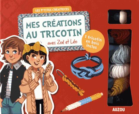 Les p'tites créatrices : mes créations au tricotin avec Zoé et Léo