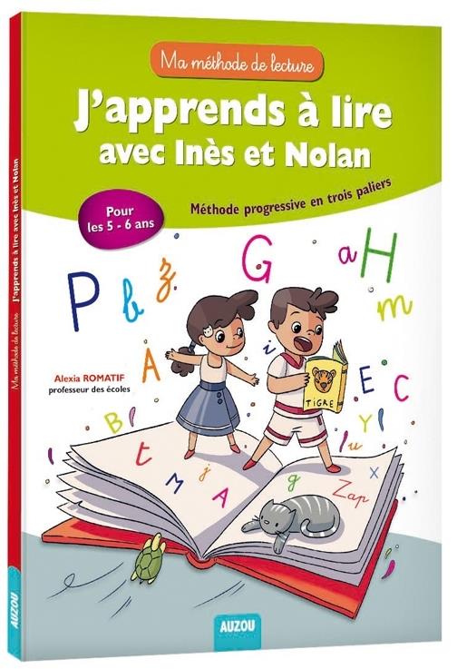 J'apprends à lire avec Inès et Nolan ; pour les 5-6 ans ; méthode progressive en trois paliers