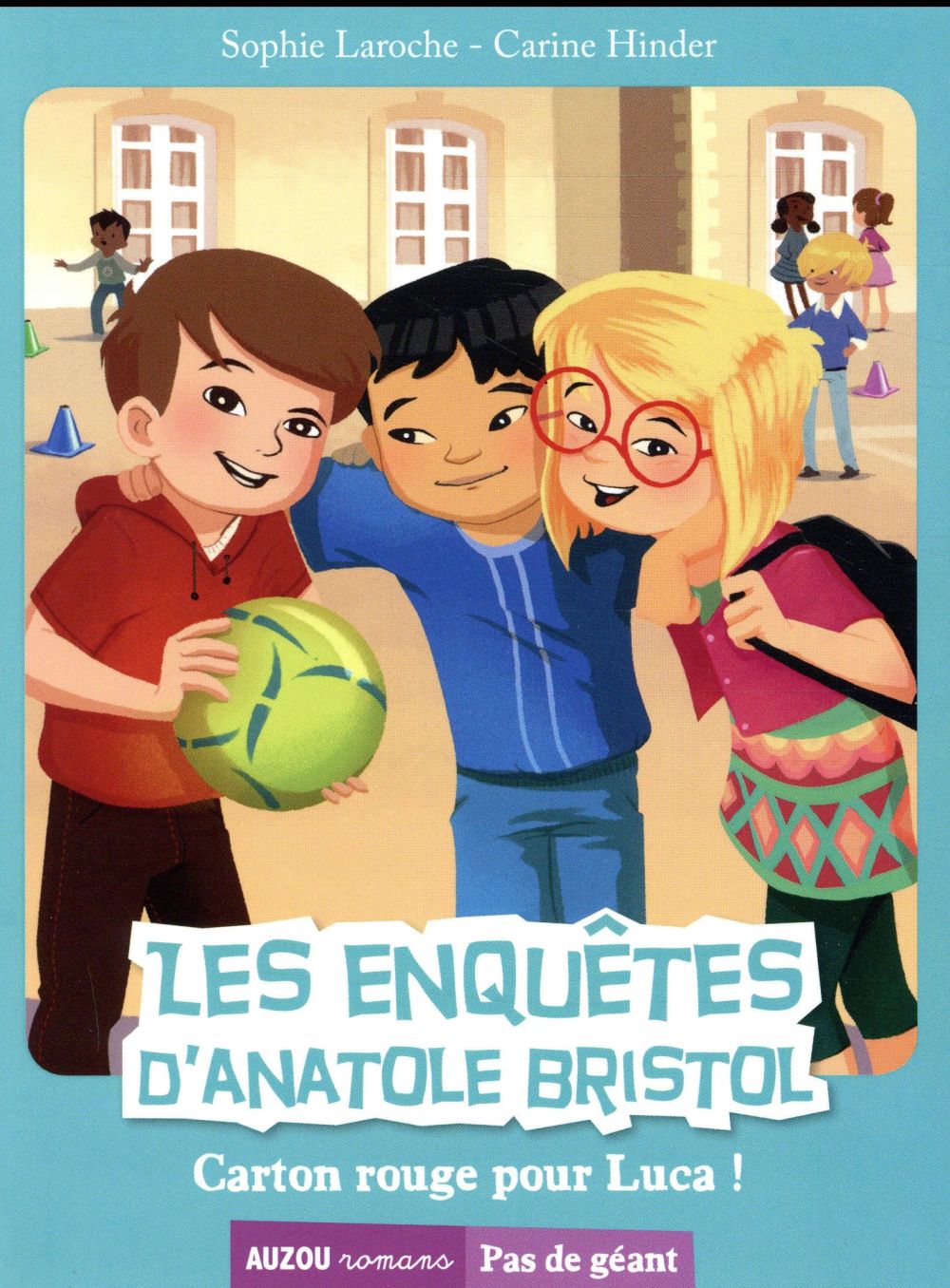 Les enquêtes d'Anatole Bristol Tome 8 : carton rouge pour Luca !