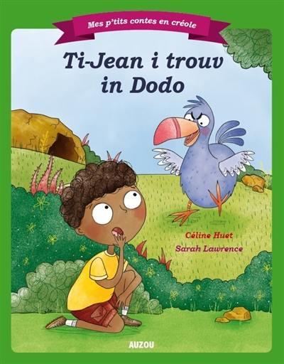 Mes p'tits contes en créole : Ti-Jean et le dodo ; créole réunionnais