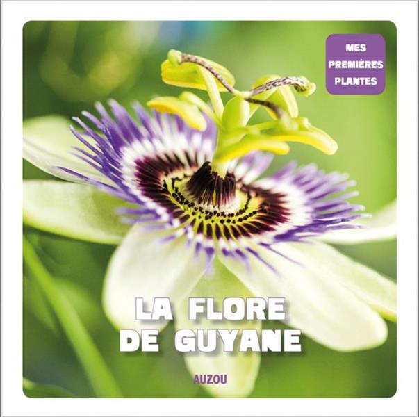 Mes premières plantes : la flore de Guyane