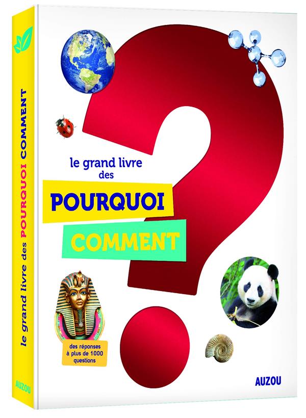 Le grand livre des pourquoi comment (édition 2018)