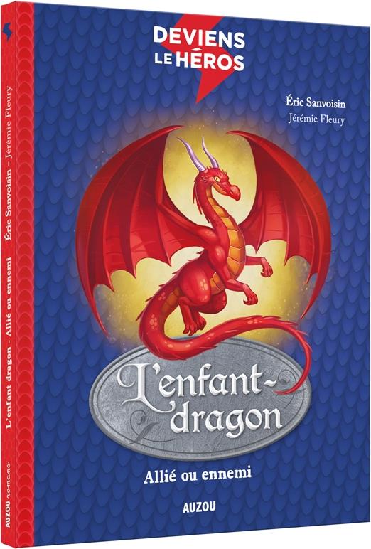 Deviens le héros : la saga des dragons - cycle 1 : l'enfant-dragon Hors-Série : allié ou ennemi