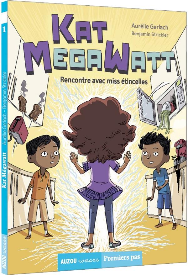 Kat MegaWatt Tome 1 : rencontre avec miss étincelles