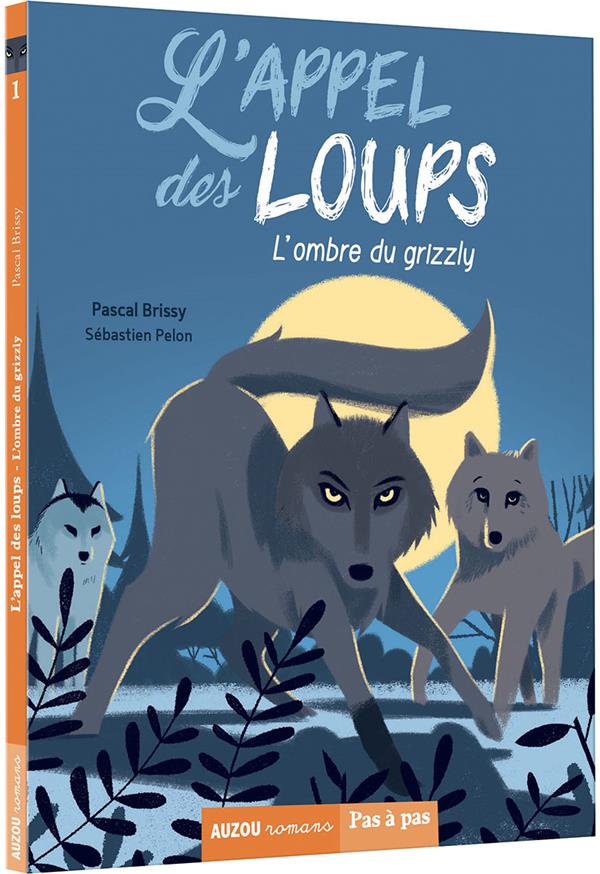 L'appel des loups Tome 1 : l'ombre du grizzly