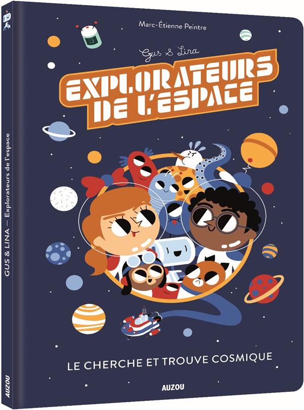 Gus et Lina explorateurs de l'espace ; le cherche et trouve cosmique