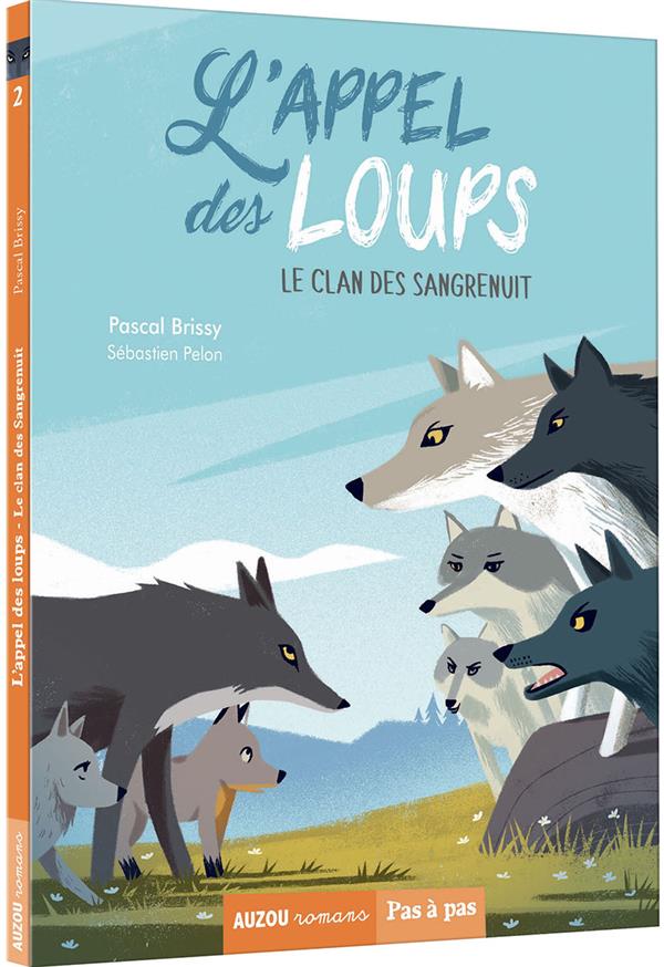 L'appel des loups Tome 2 : le clan des Sangrenuit