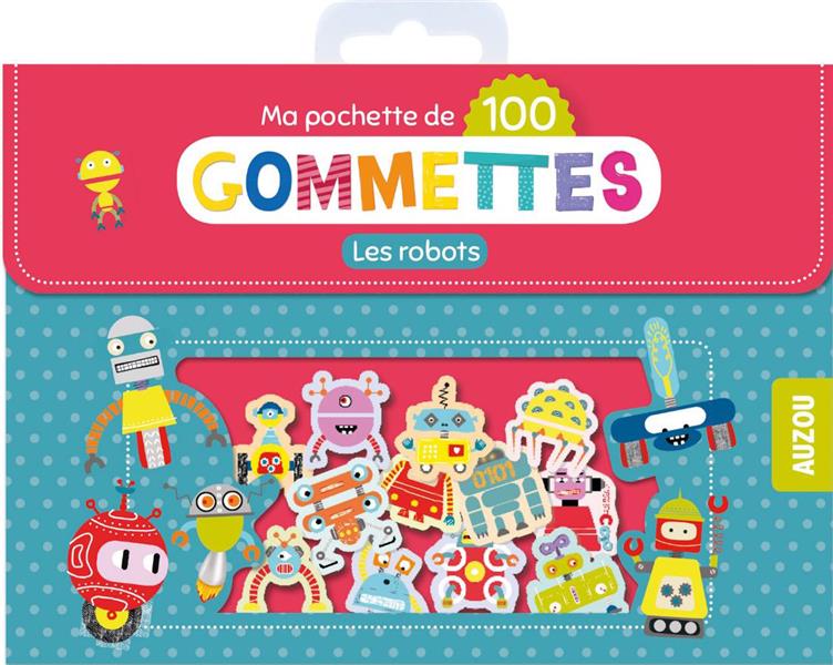 Ma pochette de gommettes : 100 gomettes ; les robots