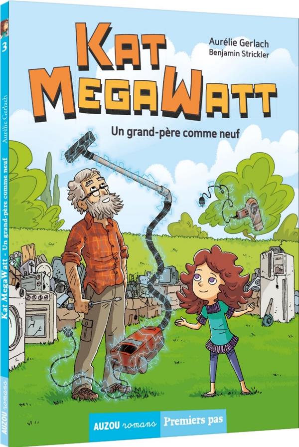 Kat MegaWatt Tome 3 : un grand-père comme neuf