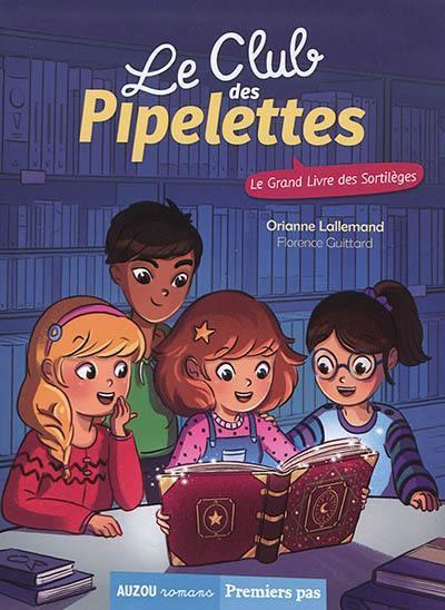 Le club des Pipelettes Tome 7 : le grand livre des sortilèges