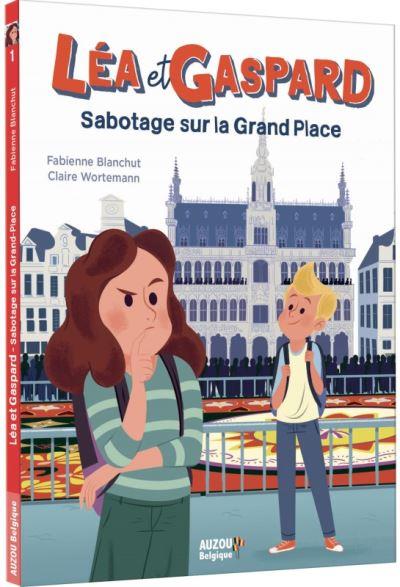 Les aventures de Léa et Gaspard : sabotage sur la grand-place