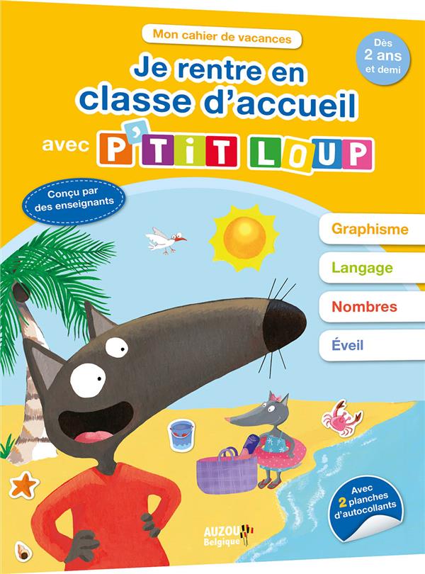 Mon cahier de vacances : je rentre en classe d'accueil avec p'tit loup