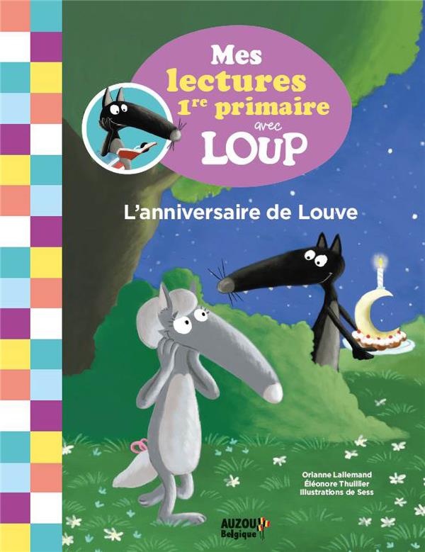 Mes lectures de première primaire avec le Loup ; l'anniversaire  de Louve