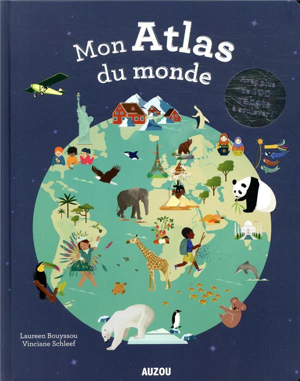 Mon atlas du monde ; avec plus de 100 rabats à soulever