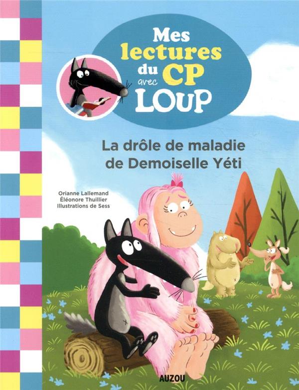 Mes lectures du CP avec Loup ; la drôle de maladie de mademoiselle Yéti