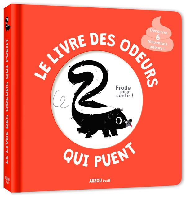 Le livre des odeurs qui puent ; frotte pour sentir !