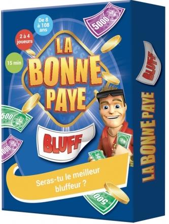 La bonne paye ; bluff ; seras-tu le meilleur bluffeur ?