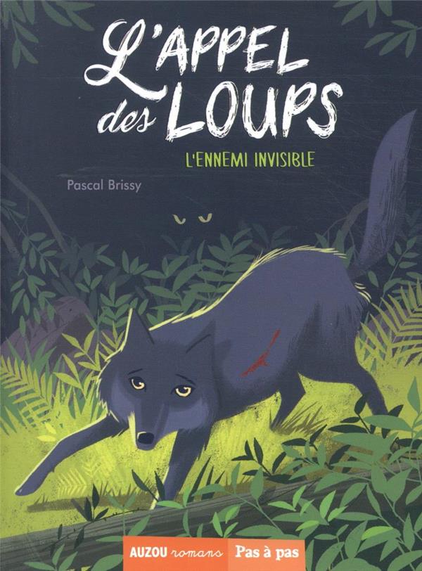 L'appel des loups Tome 4 : l'ennemi invisible