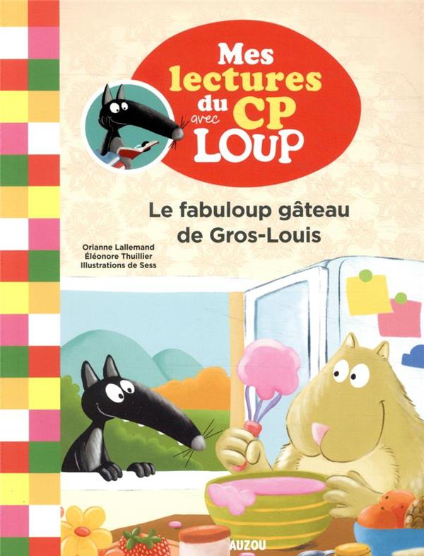 Mes lectures du CP avec Loup : le fabuloup gâteau de Gros-Louis