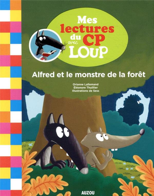 Mes lectures du CP avec Loup : alfred et le monstre de la foret