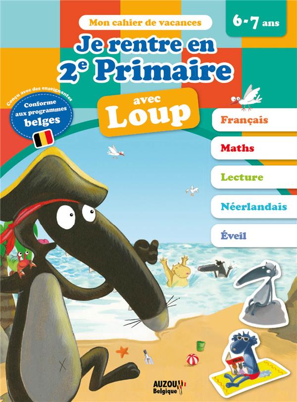 Mon cahier de vacances : je rentre en deuxième primaire avec Loup