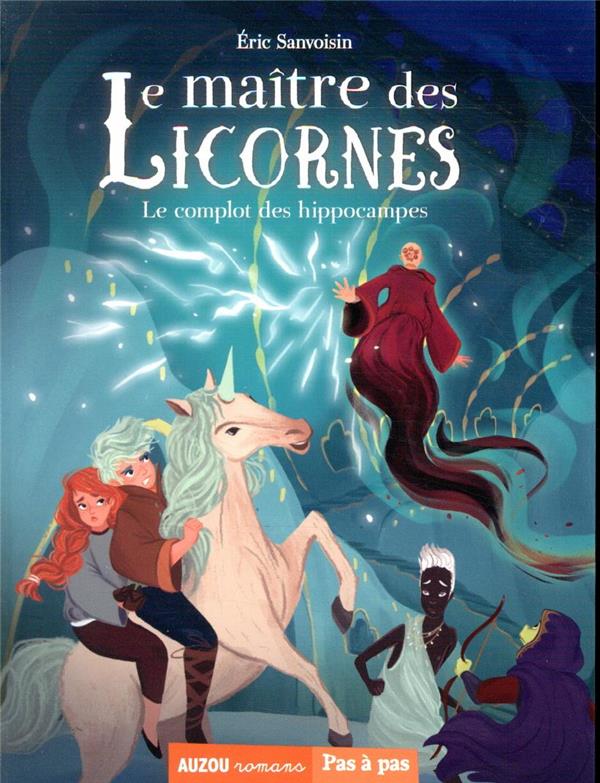 Le maître des licornes Tome 7 ; le complot des hippocampes