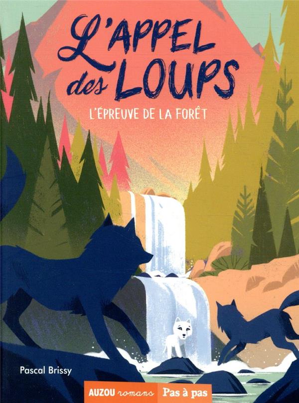 L'appel des loups Tome 5 ; l'épreuve de la forêt