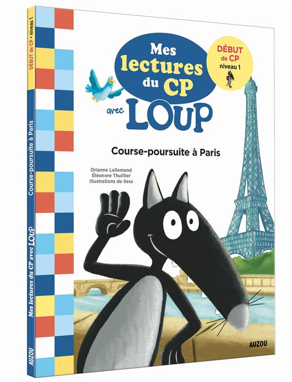 Mes lectures du CP avec Loup Tome 1 : Course-poursuite à Paris