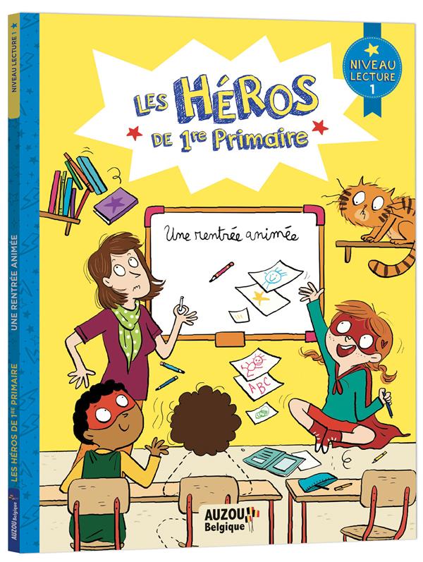 Les héros de 1re primaire niveau 1 : une rentrée animée