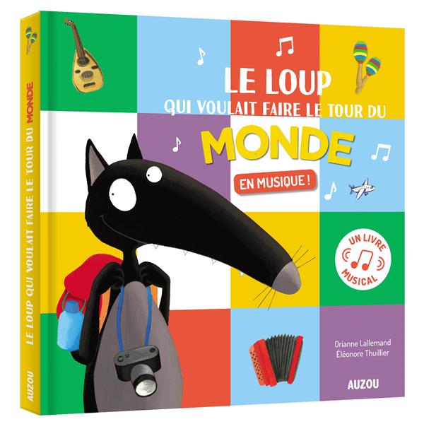 Le Loup : le loup qui voulait faire le tour du monde en musique !