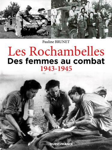 Les Rochambelles : des femmes au combat (1943-1945)