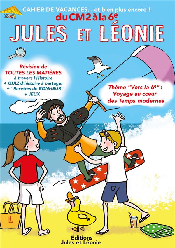 Jules et Léonie : Cahier de vacances ; du CM2 à la 6e