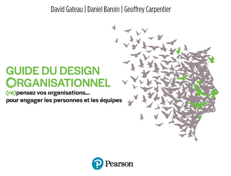 Guide du design organisationnel : (re) pensez vos organisations ...  pour engager les personnes et les équipes