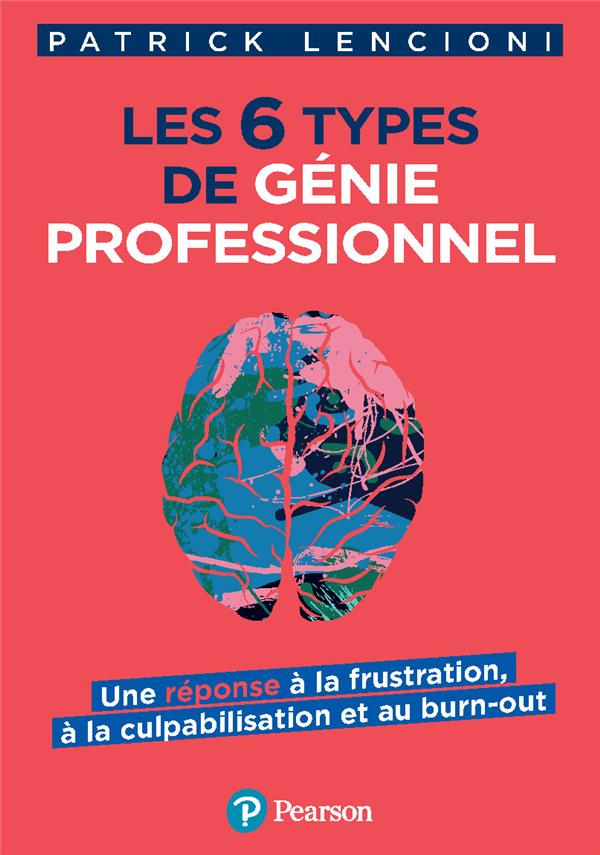 Les 6 types de génie professionnel : une réponse à la frustration, à la culpabilisation et au burn-out