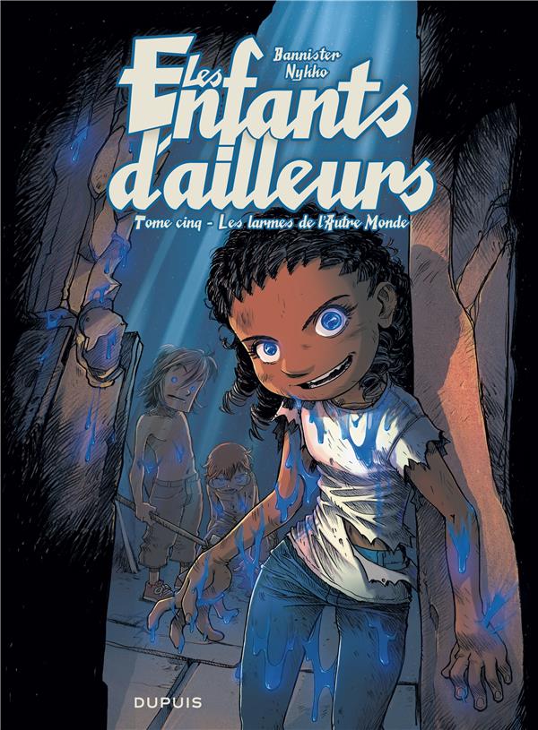 Les enfants d'ailleurs t.5 ; les larmes de l'autre monde