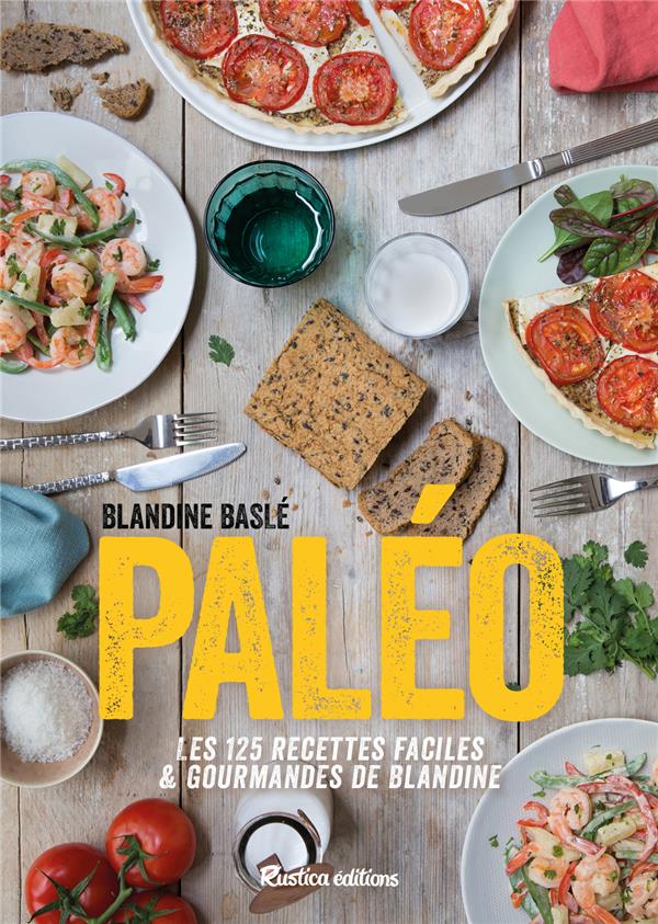 Paléo ! 80 recettes faciles & gourmandes