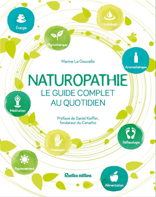 Naturopathie ; le guide complet au quotidien