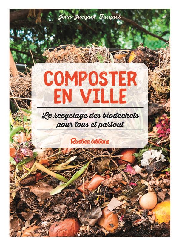 Composter en ville ; le recyclage des biodechets pour tous et partout !