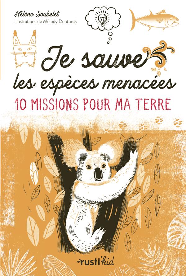 Je sauve les especes menacées ! 10 missions pour ma Terre