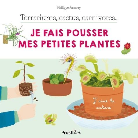 Terrariums, cactus, carnivores... je fais pousser mes petites plantes