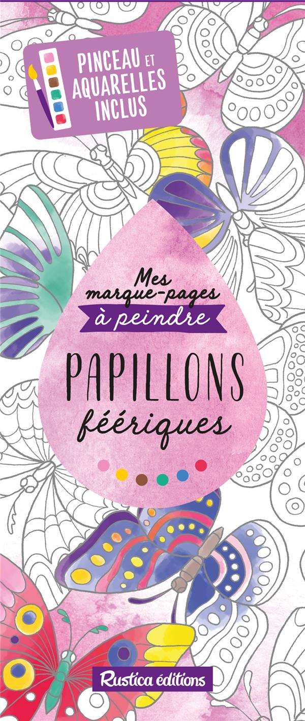 Mes marques-pages à peindre : papillons féériques