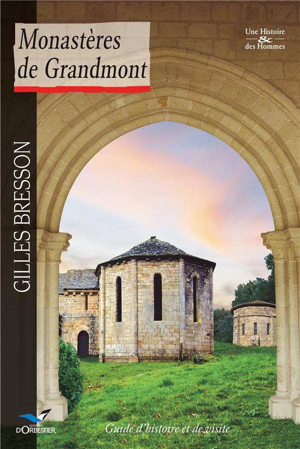 Monastères de Grandmont ; guide d'histoire et de visite