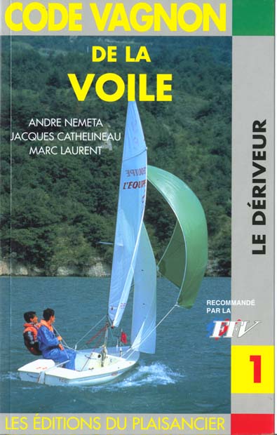 Code de la voile t.1 ; le dériveur