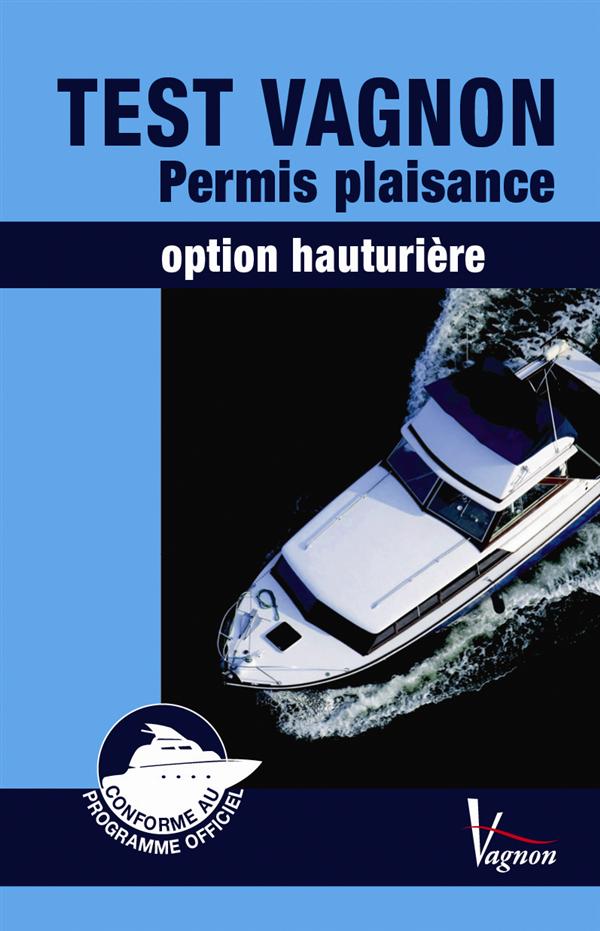 Test Vagnon permis plaisance ; extension hauturière (édition 2010)