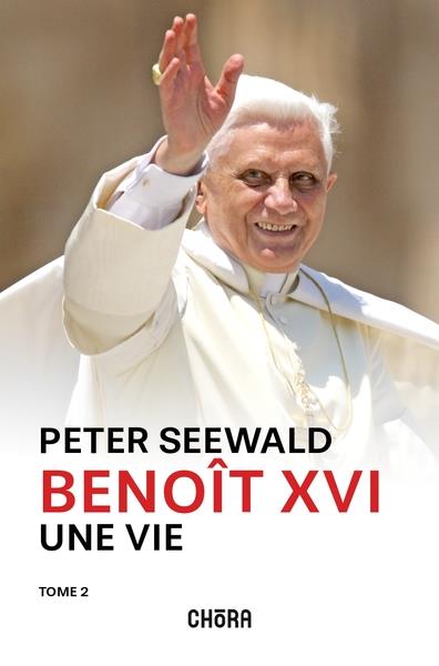 Benoit XVI, une vie tome Tome 2