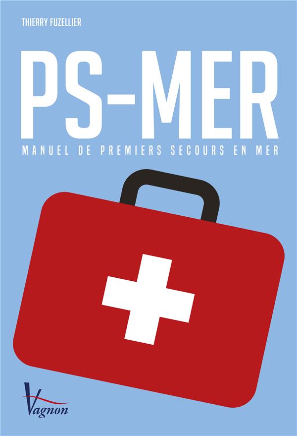 PS-mer : manuel de premiers secours en mer