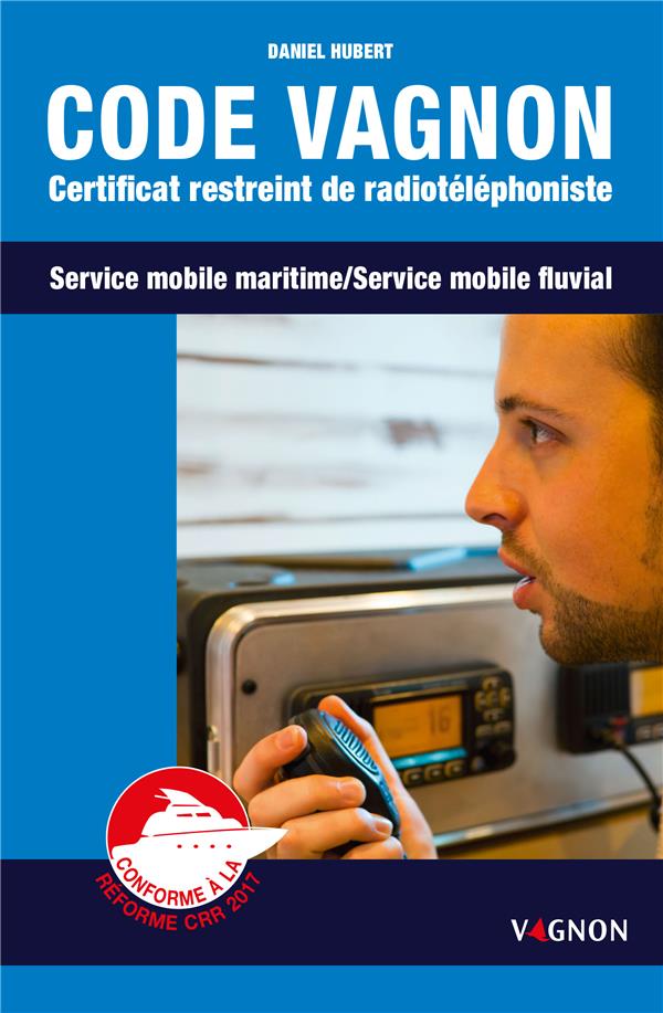 Code Vagnon ; certificat restreint de radiotéléphoniste