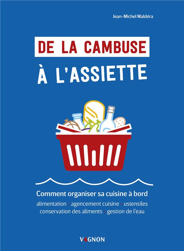 De la cambuse à l'assiette : comment organiser sa cuisine à bord