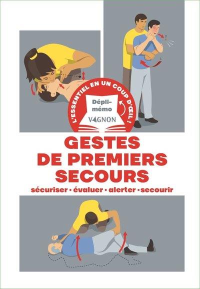 Dépli-mémo : premiers secours, sécuriser, évaluer, gestes essentiels